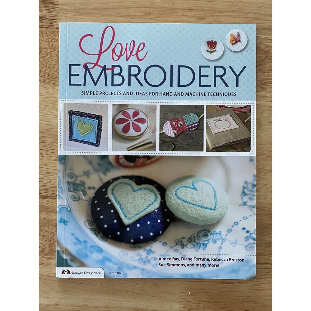 Love Embroidery simple projects, and ideas for hand and machine techniques book